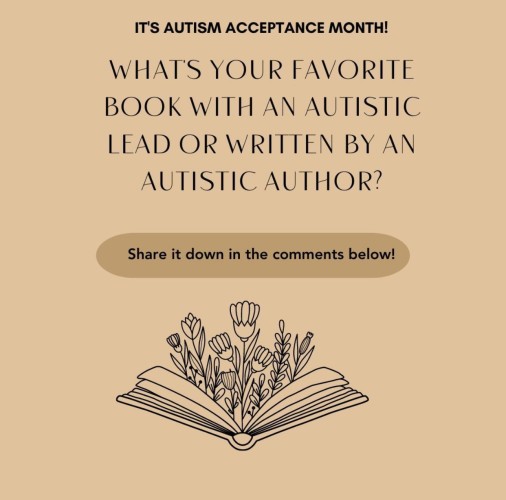 It’s autism acceptance month! What’s your favorite book with an autistic lead, or written by an autistic author? Share it down in the comments below!
