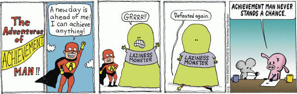 The superhero Achievement Man can achieve anything but he is again defeated when confronted by the Laziness Monster.